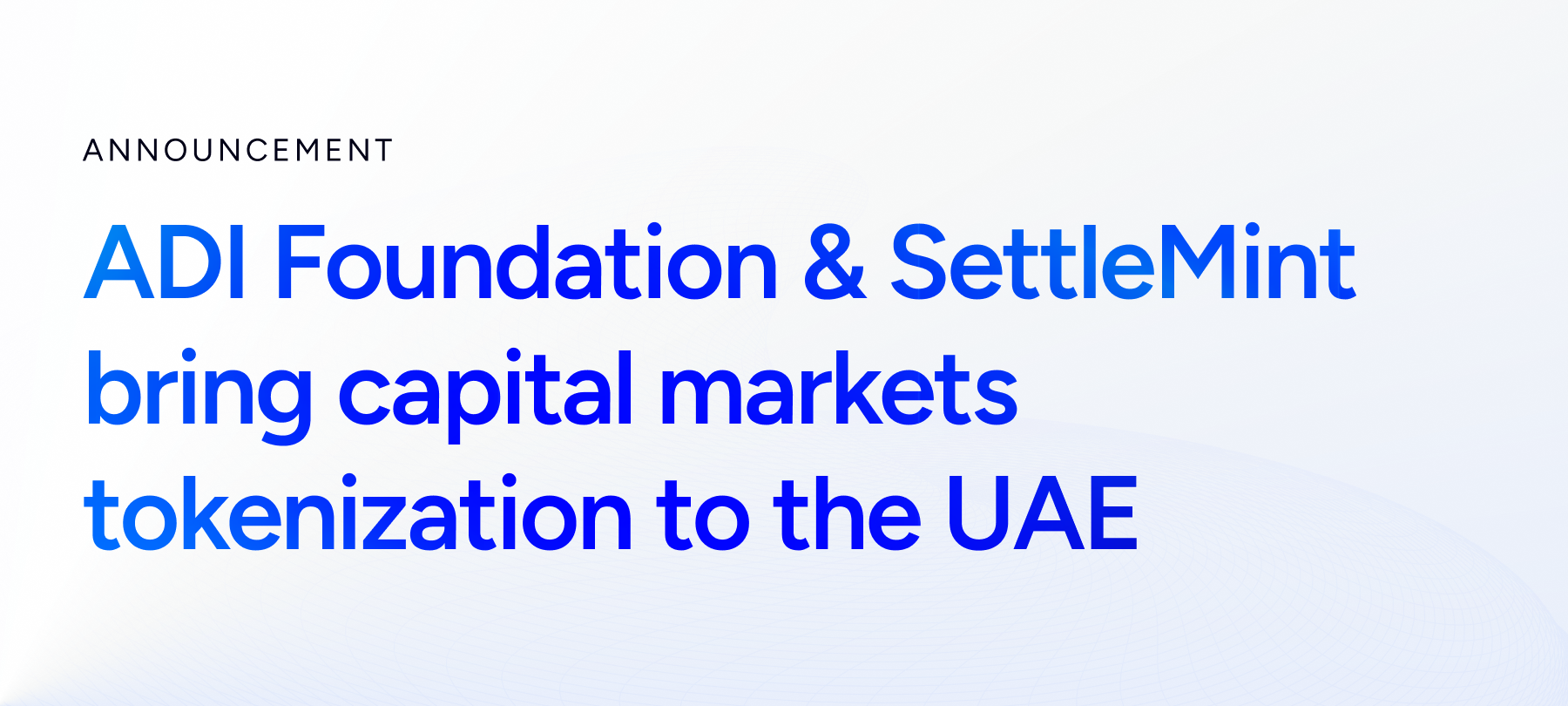 ADI Foundation and SettleMint bring capital markets tokenization to the UAE