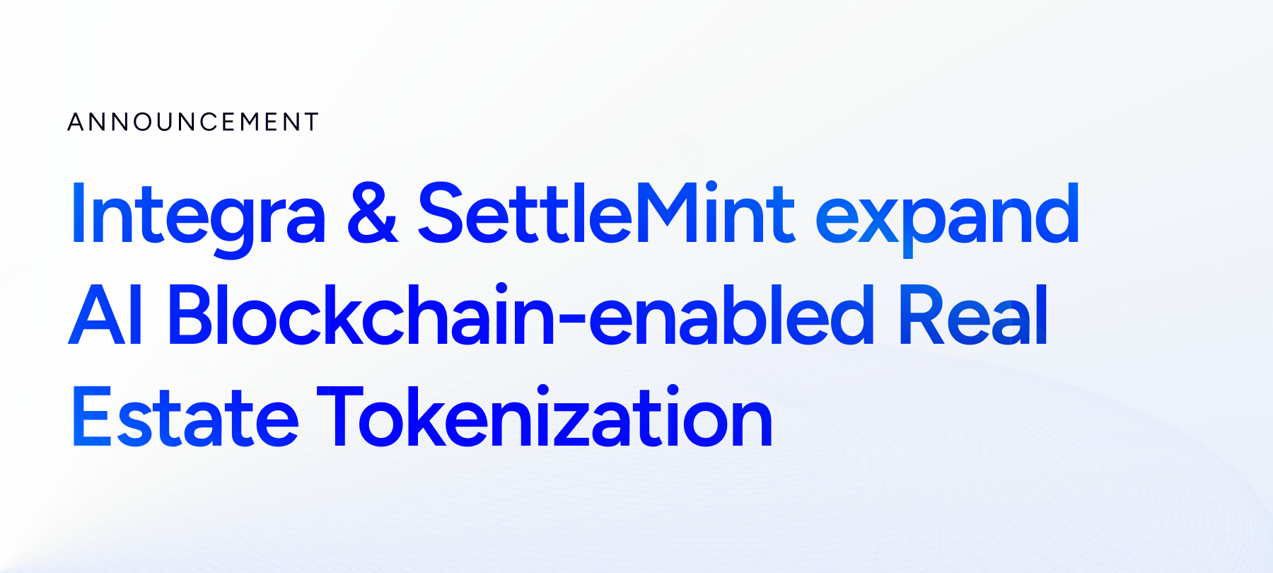 Integra & SettleMint expand AI Blockchain-enabled real estate tokenization