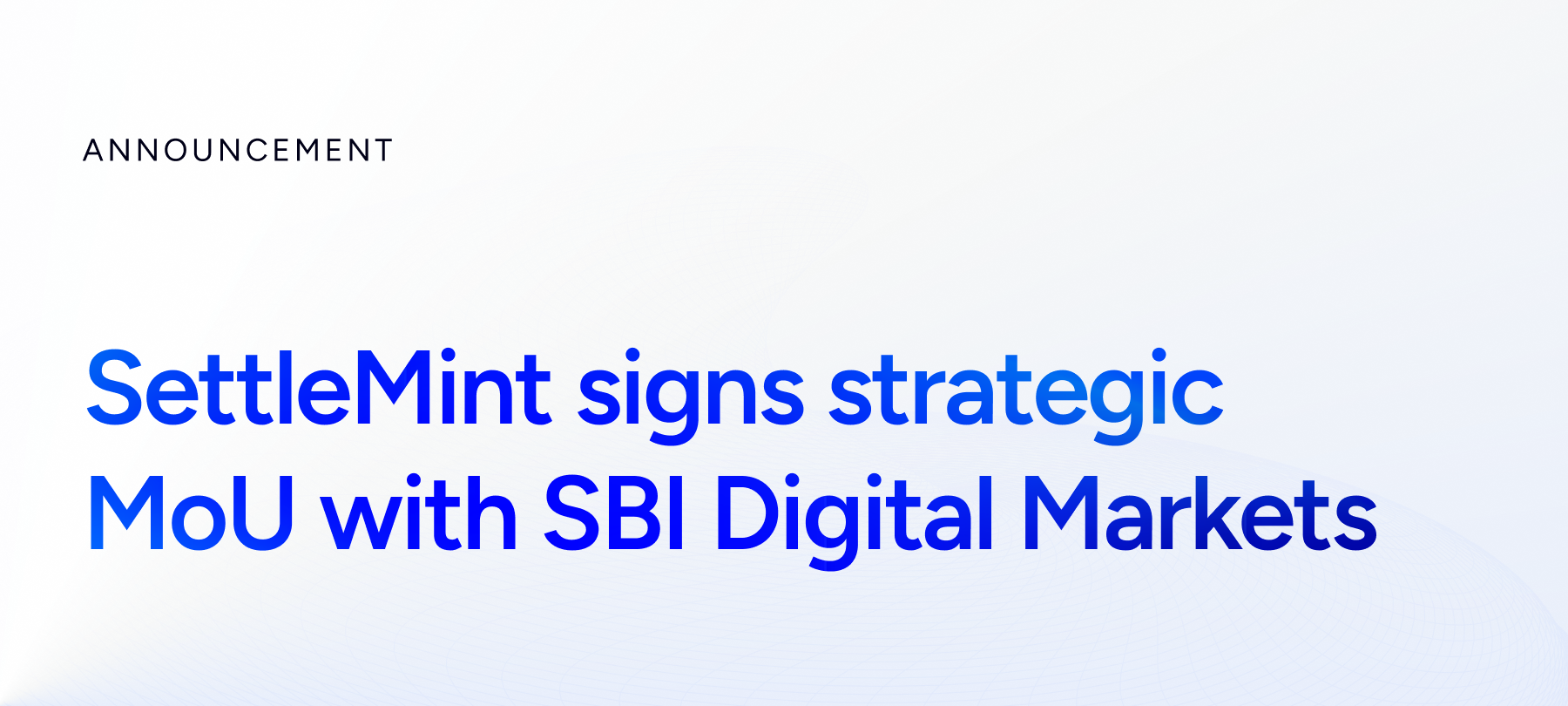 SettleMint and SBI Digital Markets Sign Strategic MoU